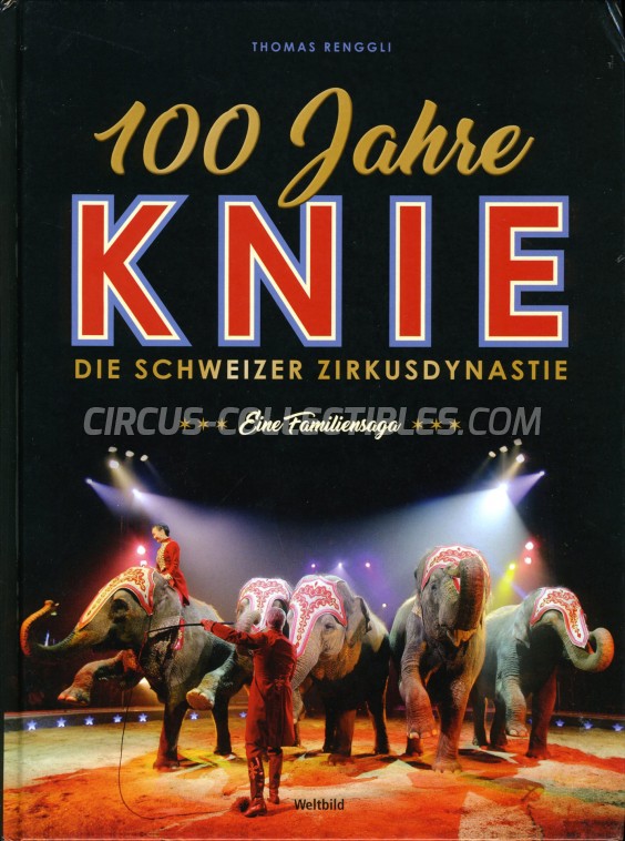 100 Jahre - KNIE - Die Schweizer Zirkusdynastie - Book - 2018