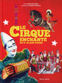Le Cirque Enchanté du Dr Alain Frère - Book - France, 2020