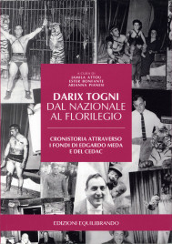 Darix Togni dal Nazionale al Florilegio - Book - Italy, 2023