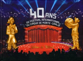 40 Ans de Festival du Cirque de Monte-Carlo - Book - France, 2016